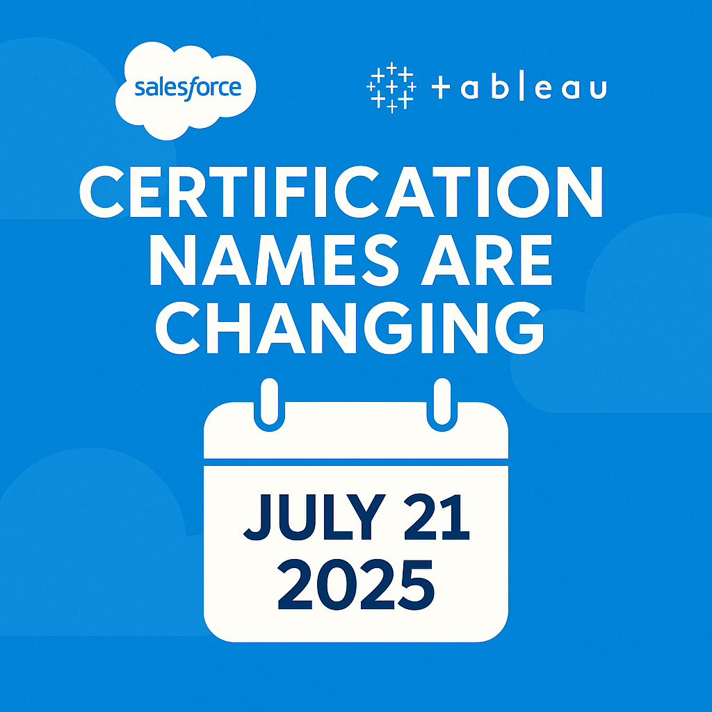 Salesforce & Tableau Certification Names Are Changing on July 21, 2025