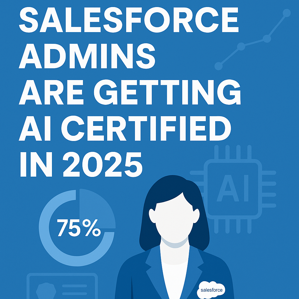 75% of Salesforce Admins are getting AI certified in 2025