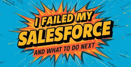 I Failed My Salesforce Exam