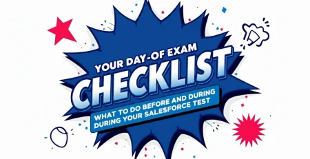 Salesforce Exam Day Checklist