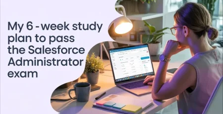 6-Week Study Plan to Pass the Salesforce Administrator Exam