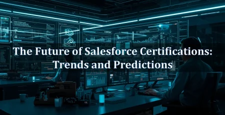 Future of Salesforce Certifications